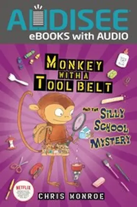 Monroe |  Monkey with a Tool Belt and the Silly School Mystery | eBook | Sack Fachmedien