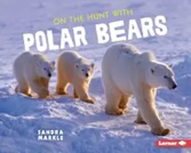 Markle |  On the Hunt with Polar Bears | eBook | Sack Fachmedien
