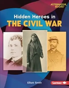 Smith |  Hidden Heroes in the Civil War | eBook | Sack Fachmedien