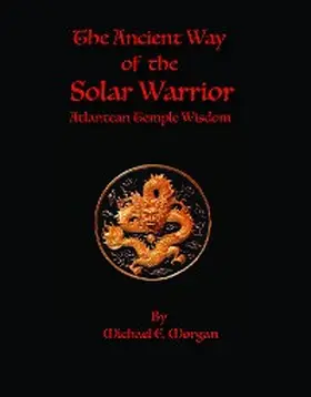 Morgan |  The Ancient Way of the Solar Warrior, Atlantean Temple Wisdom | eBook | Sack Fachmedien