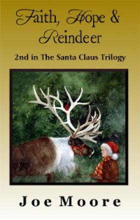 Moore |  Faith, Hope & Reindeer (Santa Claus Trilogy, #2) | eBook | Sack Fachmedien