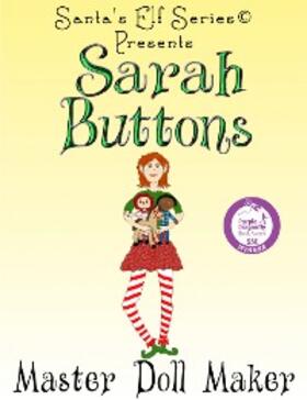 Moore |  Sarah Buttons, Master Doll Maker (Santa's Elf Series, #5) | eBook | Sack Fachmedien