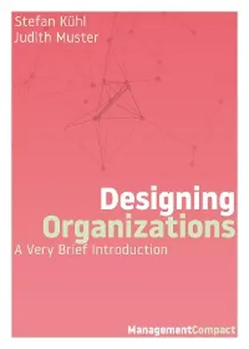 Kühl / Muster |  Designing Organizations | eBook | Sack Fachmedien