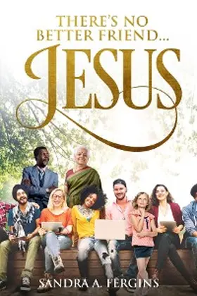 Fergins |  There's No Better Friend ...Jesus! | eBook | Sack Fachmedien