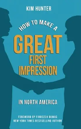 Hunter |  How to Make a Great First Impression in North America | eBook | Sack Fachmedien