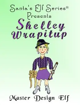 Moore |  Shelley Wrapitup, Master Design Elf (Santa's Elf Series, #3) | eBook | Sack Fachmedien