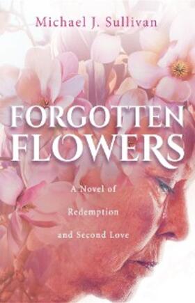 Sullivan / Gordon |  Forgotten Flowers | eBook | Sack Fachmedien