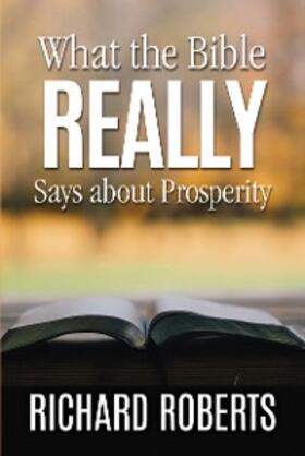 Roberts |  What the Bible REALLY Says about Prosperity | eBook | Sack Fachmedien