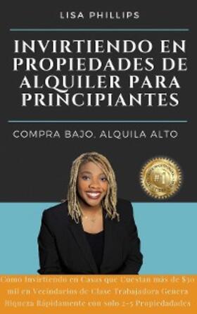 Phillips | INVIRTIENDO EN PROPIEDADES DE ALQUILER PARA PRINCIPIANTES | E-Book | www.sack.de
