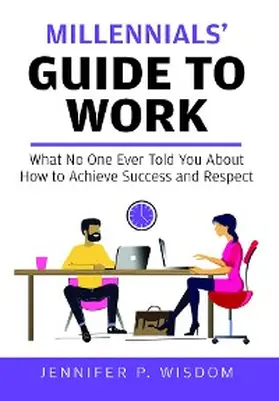 Wisdom |  Millennials' Guide to Work | eBook | Sack Fachmedien