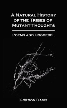 Davis |  A Natural History of the Tribes of Mutant Thoughts | eBook | Sack Fachmedien