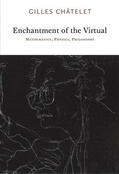 Chatelet / Châtelet |  Enchantment of the Virtual | Buch |  Sack Fachmedien