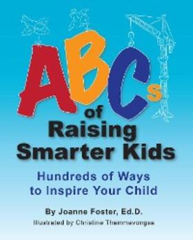 Foster |  ABCs of Raising Smarter Kids | eBook | Sack Fachmedien