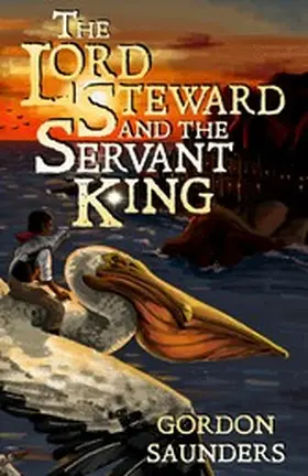 Saunders |  The Lord Steward and the Servant King | eBook | Sack Fachmedien