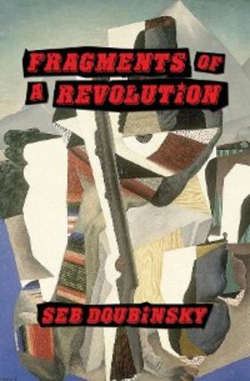 Doubinsky |  Fragments of a Revolution | eBook | Sack Fachmedien