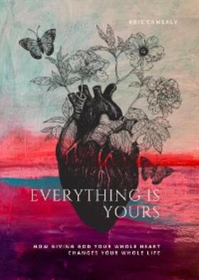 Camealy / Blase |  Everything Is Yours | eBook | Sack Fachmedien