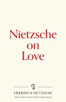 Nietzsche, F: Nietzsche on Love | E-Book | sack.de