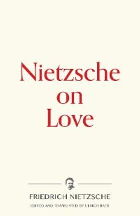Nietzsche / Baer | Nietzsche on Love | E-Book | sack.de