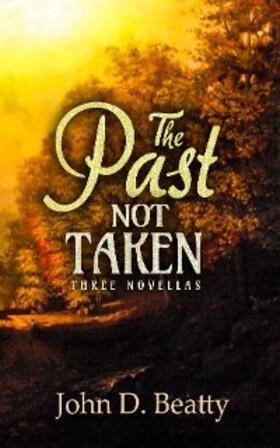 Beatty |  The Past Not Taken | eBook | Sack Fachmedien