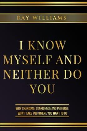 Williams |  I Know Myself and Neither Do You | eBook | Sack Fachmedien