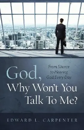 Carpenter |  God, Why Won't You Talk To Me? | eBook | Sack Fachmedien