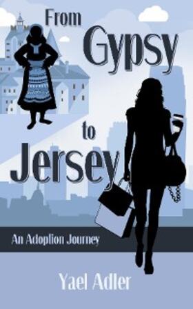 Adler |  From Gypsy to Jersey | eBook | Sack Fachmedien