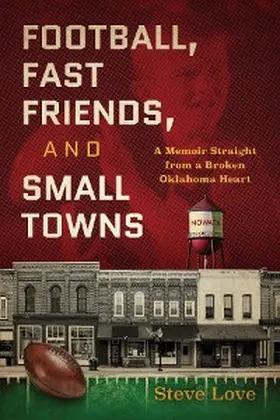 Love |  Football, Fast Friends, and Small Towns | eBook | Sack Fachmedien