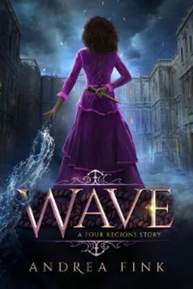 Fink |  Wave (Four Regions, #2) | eBook | Sack Fachmedien