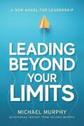 Murphy |  Leading Beyond Your Limits | eBook | Sack Fachmedien