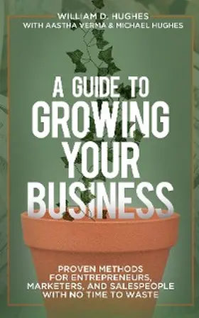 Hughes / Verma |  A Guide to Growing Your Business | eBook | Sack Fachmedien