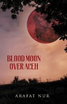 Nur / Ridley |  Blood Moon Over Aceh | eBook | Sack Fachmedien