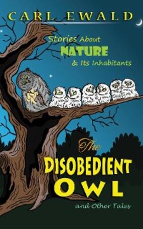 Ewald |  The Disobedient Owl and Other Tales | eBook | Sack Fachmedien