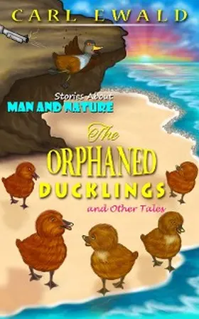 Ewald |  The Orphaned Ducklings and Other Tales | eBook | Sack Fachmedien