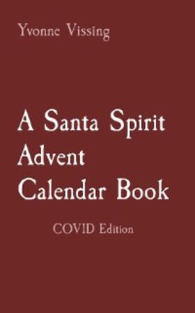 Vissing |  A Santa Spirit Advent Calendar Book | eBook | Sack Fachmedien