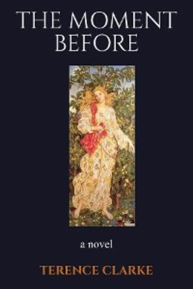 Clarke |  The Moment Before | eBook | Sack Fachmedien