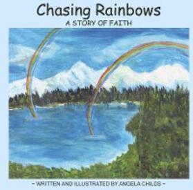 Childs / Hill |  Chasing Rainbows | eBook | Sack Fachmedien