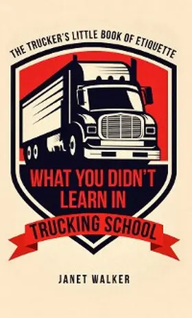 Walker |  What You Didn't Learn in Trucking School | eBook | Sack Fachmedien