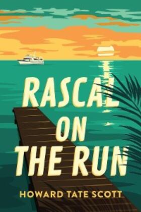 Scott |  Rascal on the Run | eBook | Sack Fachmedien