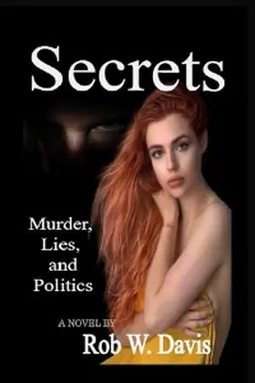 Davis |  Secrets -Murder, Lies, and Politics | eBook | Sack Fachmedien