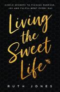 Jones |  Living the Sweet Life | eBook | Sack Fachmedien