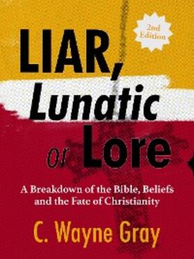 Gray |  Liar, Lunatic, or Lore | eBook | Sack Fachmedien