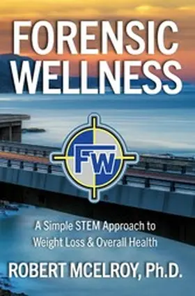 McElroy / Ph.D. |  Forensic Wellness | eBook | Sack Fachmedien
