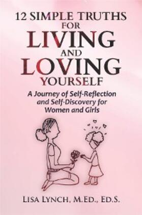 Lynch |  12 Simple Truths for Living and Loving Yourself | eBook | Sack Fachmedien