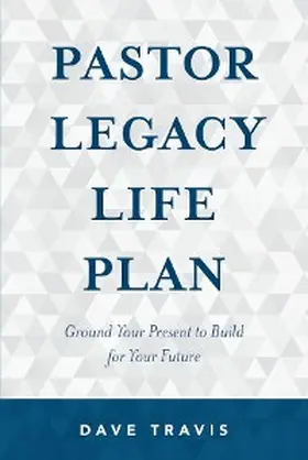 Travis |  Pastor Legacy Life Plan | eBook | Sack Fachmedien