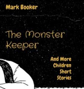 Booker |  The Monster Keeper | eBook | Sack Fachmedien