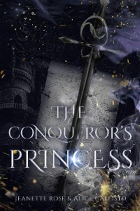 Rose |  The Conqueror's Princess | eBook | Sack Fachmedien