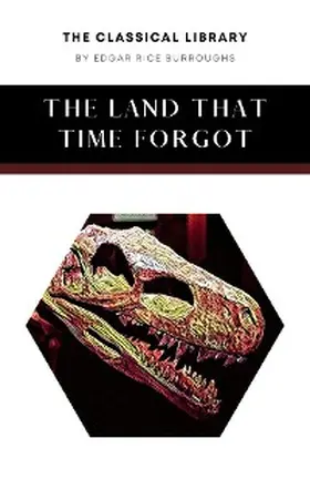 Burroughs |  The Land That Time Forgot | eBook | Sack Fachmedien