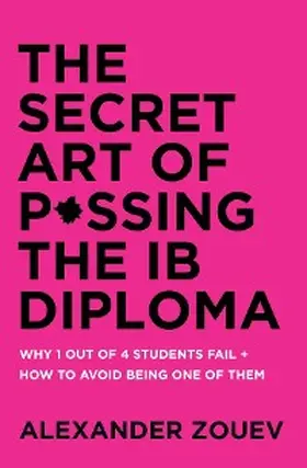 Zouev |  THE SECRET ART OF PASSING THE IB DIPLOMA | eBook | Sack Fachmedien