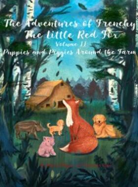 Wagner / Stahl | The Adventures of Frenchy the Little Red Fox and his Friends  Volume 2 | E-Book | sack.de