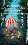 Wagner / Stahl |  The Elephant Kitties Piggies and Puppies Around the Farm | eBook | Sack Fachmedien